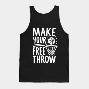 Make your free throw, basketball Tank Top